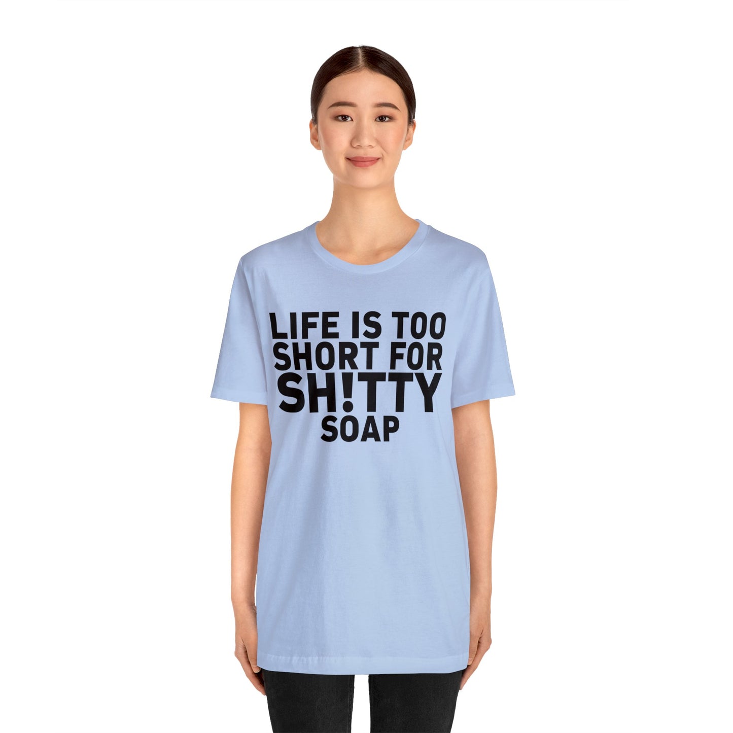 ASG Life's Too Short Unisex Jersey Short Sleeve Tee