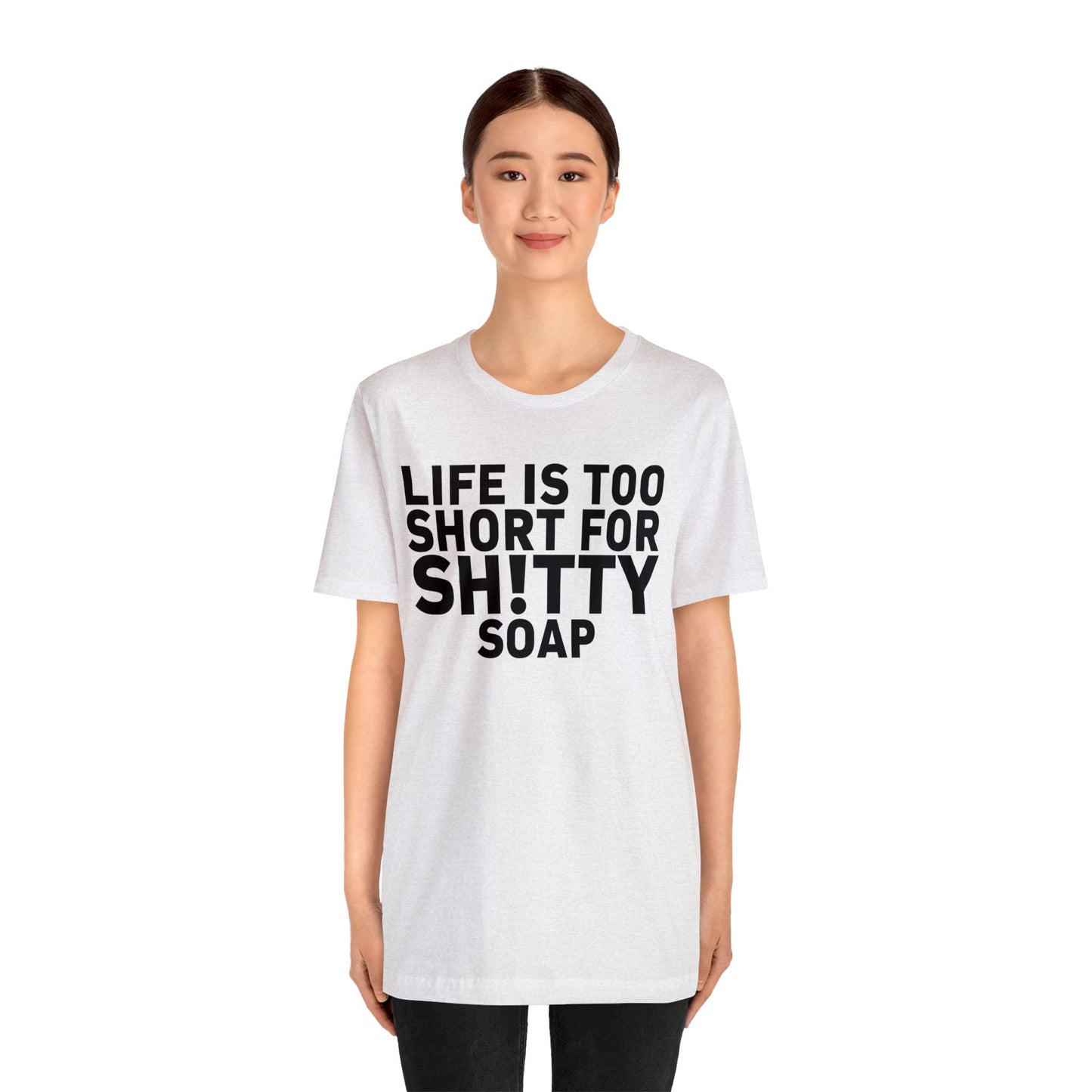 ASG Life's Too Short Unisex Jersey Short Sleeve Tee