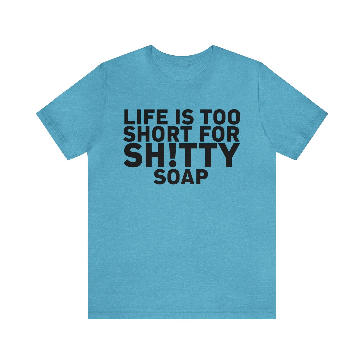 ASG Life's Too Short Unisex Jersey Short Sleeve Tee
